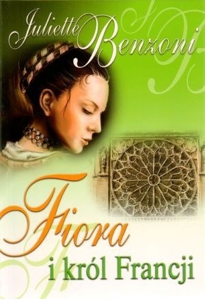 Fiora i król Francji - Juliette Benzoni