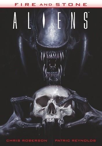 Fire and Stone: Aliens - Chris Roberson