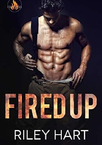 Fired Up - Riley Hart