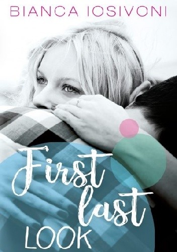First Last Look - Bianca Iosivoni