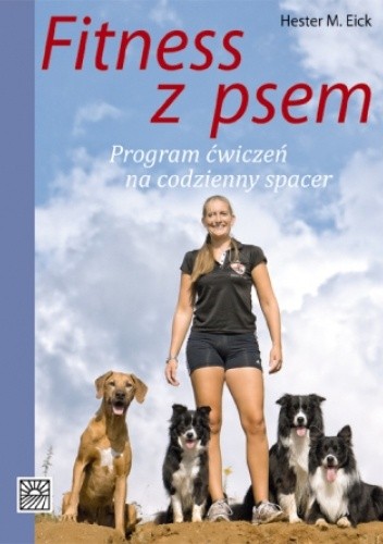 Fitness z psem. Program ćwiczeń na codzienny spacer - Hester M. Eick