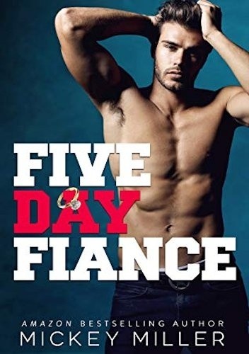 Five Day Fiancé - Mickey Miller