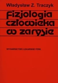 Fizjologia czlowieka w zarysie - Władysław Z. Traczyk