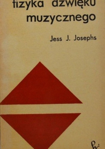 Fizyka dźwięku muzycznego - Jess J. Josephs
