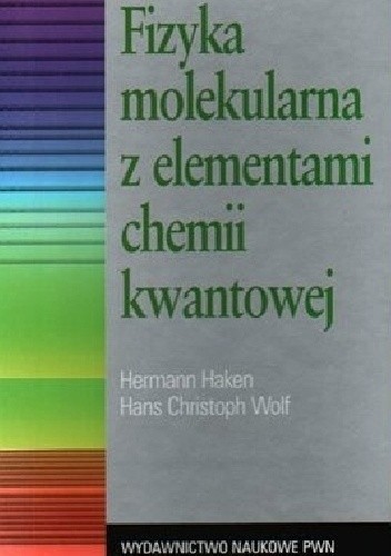 Fizyka molekularna z elementami chemii kwantowej - Hermann Haken