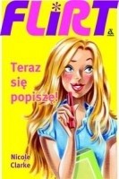 Flirt. Teraz się popiszę! - Nicole Clarke