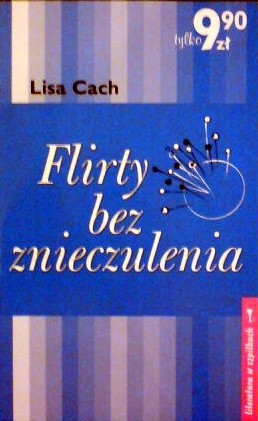 Flirty bez znieczulenia - Lisa Cach