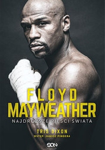Floyd Mayweather. Najdroższe pięści świata. - Tris Dixon
