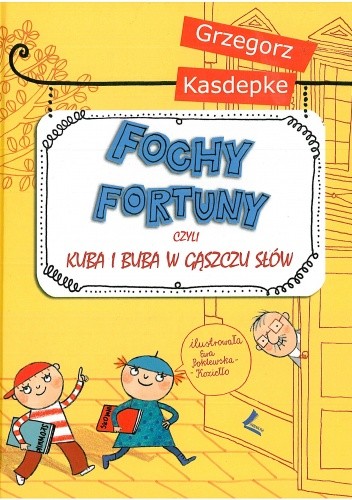Fochy fortuny, czyli Kuba i Buba w gąszczu słów - Grzegorz Kasdepke