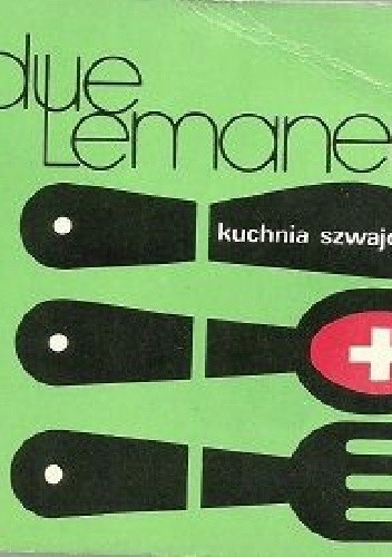 Fondue nad Lemanem. Kuchnia szwajcarska. - Barbara Pokorska