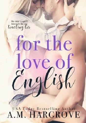For the Love of English - A.M. Hargrove
