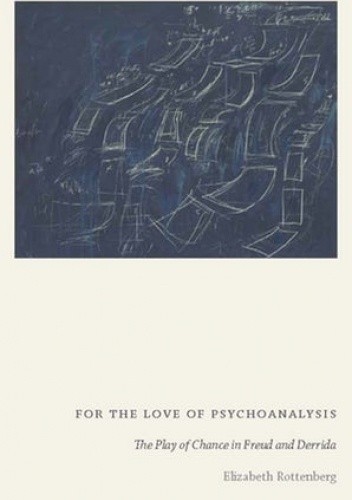 For the Love of Psychoanalysis - Elizabeth Rottenberg