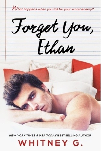 Forget You, Ethan - Whitney G.