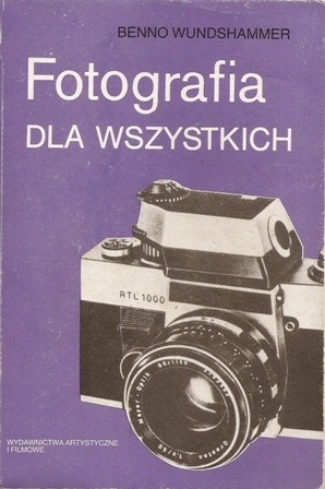 Fotografia dla wszystkich - Benno Wundshammer