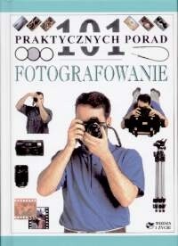 Fotografowanie - 101 praktycznych porad - Michael Langford