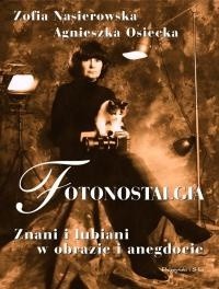 Fotonostalgia. Znani i lubiani w obrazie i anegdocie - Zofia Nasierowska
