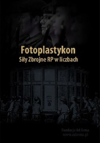 Fotoplastykon Siły Zbrojne RP w liczbach - Fundacja Ad Arma