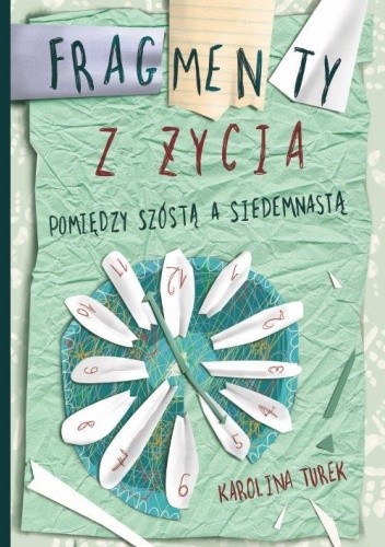Fragmenty z życia. Pomiędzy szóstą a siedemnastą - Karolina Turek