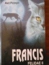 Francis: Felidae II - Akif Pirinçci