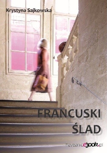 Francuski ślad - Krystyna Sajkowska