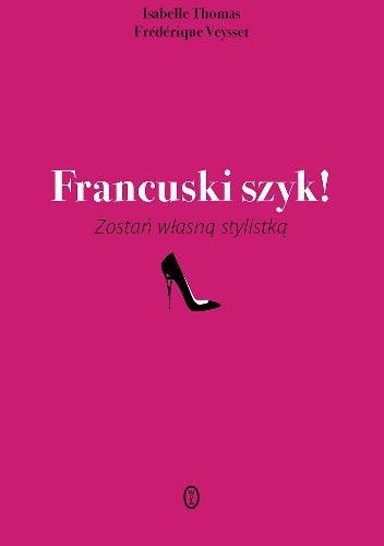 Francuski szyk! Zostań własną stylistką - Isabelle Thomas