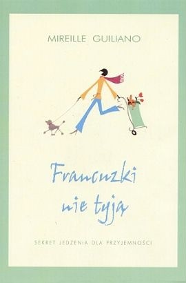 Francuzki nie tyją - Mireille Guiliano