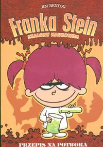 Franka Stein. Szalony naukowiec. Przepis na potwora - Jim Benton