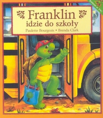 Franklin idzie do szkoły - Paulette Bourgeois