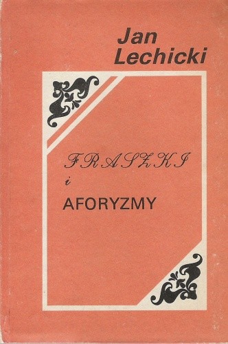 Fraszki i aforyzmy - Jan Lechicki
