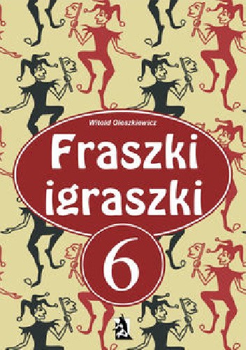 Fraszki igraszki 6 - Witold Oleszkiewicz