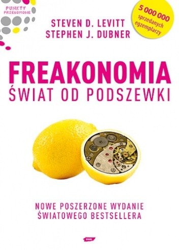 Freakonomia. Świat od podszewki - Steven D. Levitt
