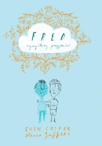 Fred - wymyślony przyjaciel - Eoin Colfer