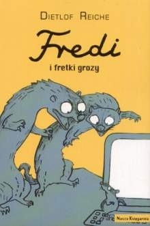Fredi i fretki grozy - Dietlof Reiche