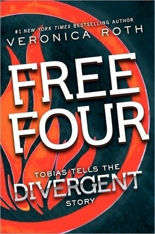 Free Four. Tobias Tells the Story - Veronica Roth