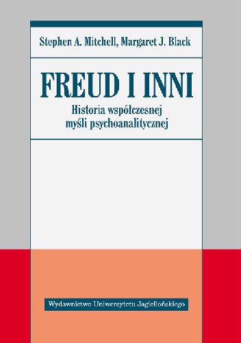 Freud i inni: Historia współczesnej myśli psychoanalitycznej - Stephen Mitchell