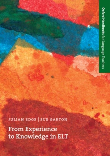 From Experience to Knowledge in ELT - Oxford Handbooks for Language Teachers - Edge