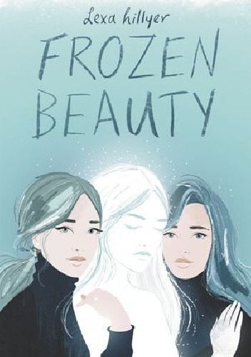 Frozen Beauty - Lexa Hillyer