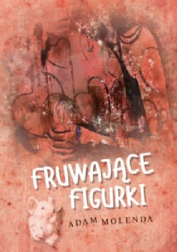 Fruwające figurki - Adam Molenda