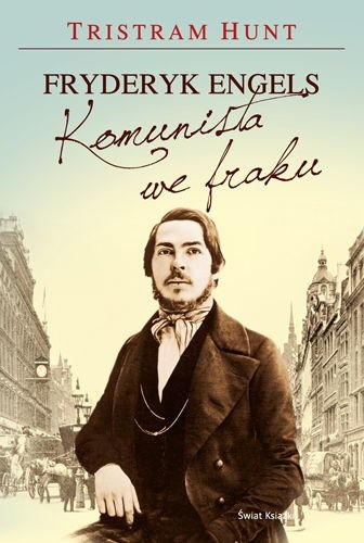 Fryderyk Engels. Komunista we fraku. - Tristram Hunt