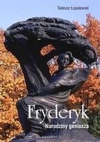 Fryderyk. Narodziny Geniusza - Tadeusz Łopalewski