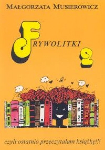 Frywolitki 2, czyli ostatnio przeczytałam książkę!!! - Małgorzata Musierowicz