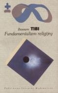 Fundamentalizm religijny - Bassam Tibi