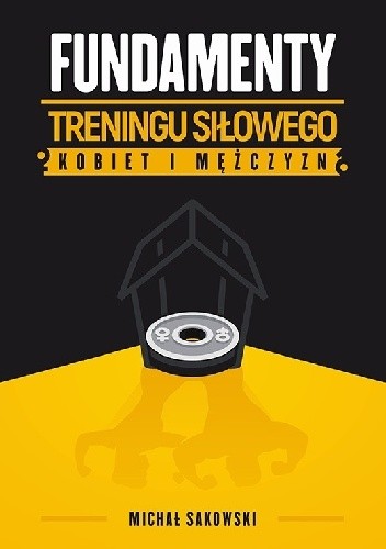 Fundamenty treningu siłowego - Michał Sakowski
