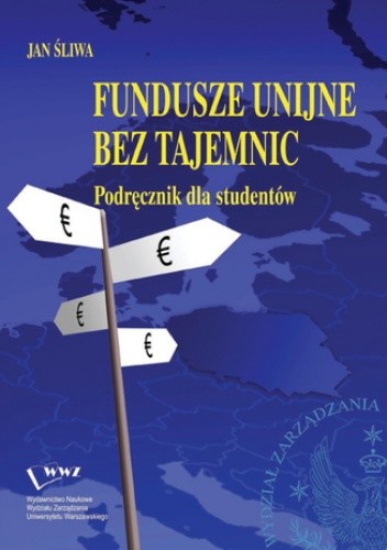 Fundusze unijne bez tajemnic - Jan Śliwa