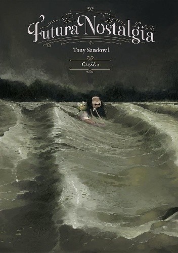 Futura nostalgia. Część 2 - Tony Sandoval