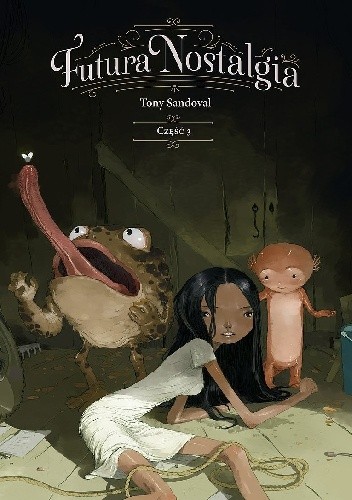 Futura nostalgia. Część 3 - Tony Sandoval