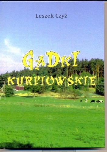 Gadki kurpiowskie. - Leszek Czyż