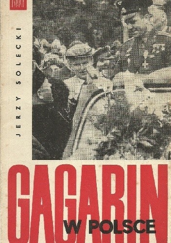 Gagarin w Polsce - Jerzy Solecki