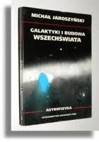 Galaktyki i budowa Wszechświata - Michał Jaroszyński