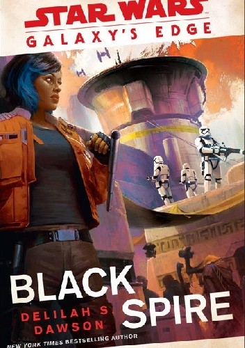 Galaxy's Edge: Black Spire - Delilah S. Dawson